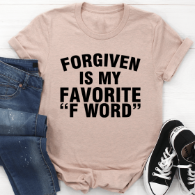 Forgiven Is My Favorite F Word T-Shirt (Color: Heather Prism Peach, size: 3XL)